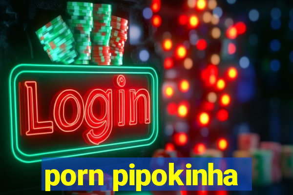 porn pipokinha